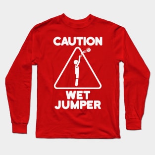 Funny Basketball - Caution Wet Jumper Long Sleeve T-Shirt